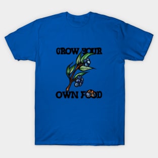 Grow your own food T-Shirt